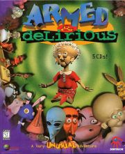   Armed And Delirious