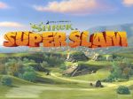  #6 - Shrek SuperSlam