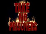  #6 - Take No Prisoners